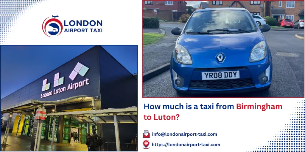 How Much Is a Taxi from Birmingham to Luton?