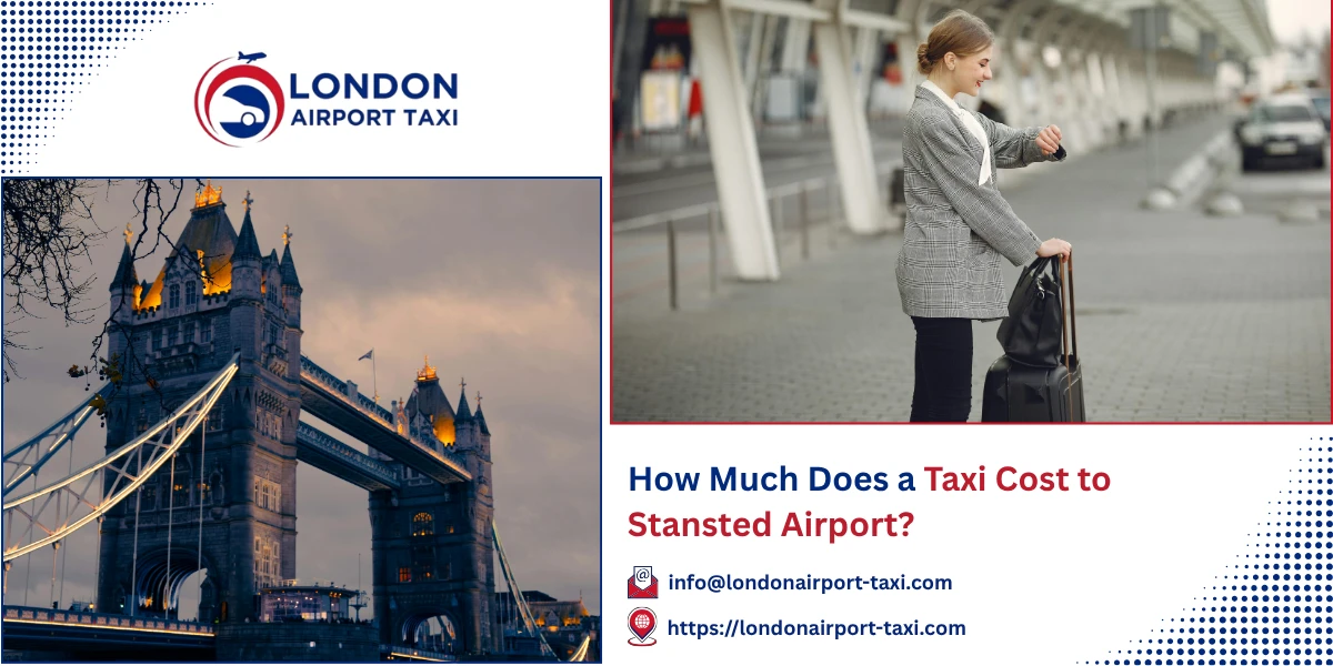 How Much Does a Taxi Cost to Stansted Airport? 2026 Price Guide
