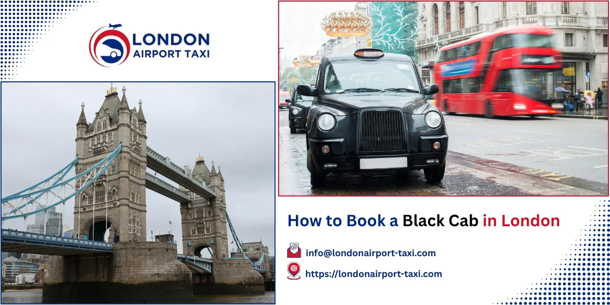 How to Book a Black Cab in London 2026 &mdash; All 5 Methods Compared