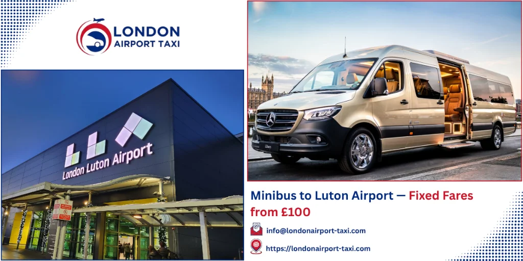 Minibus to Luton Airport 2026 &mdash; Fixed Fares from &pound;100