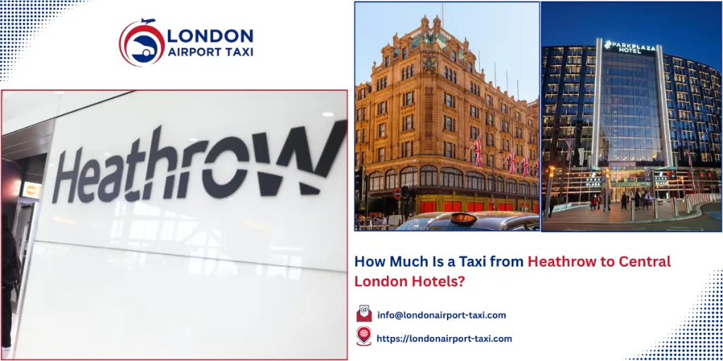 Taxi Heathrow to Central London Hotels 2026 — £70 Fixed