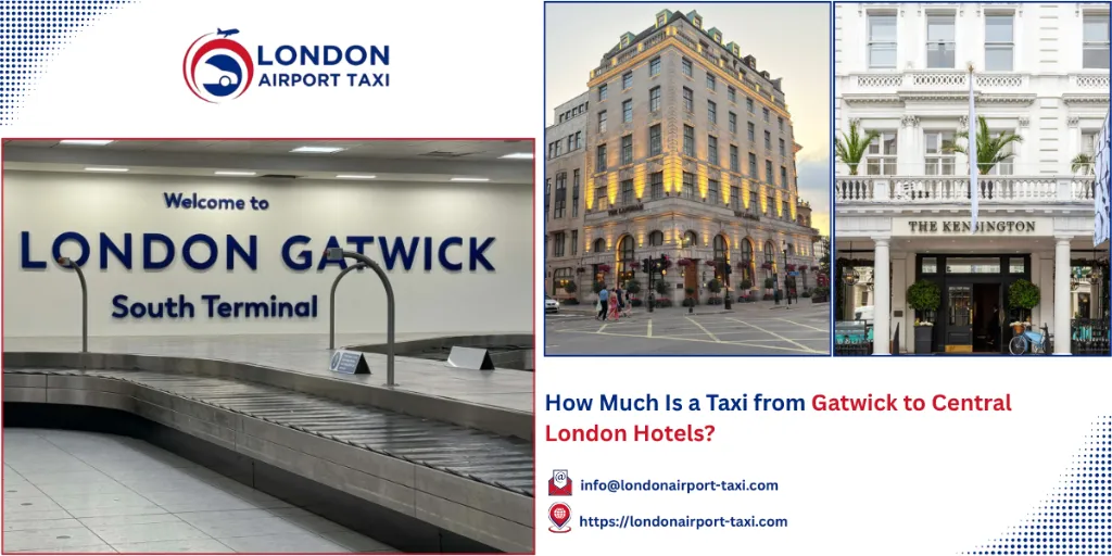 Taxi Gatwick to Central London Hotels 2026 — £70 Fixed