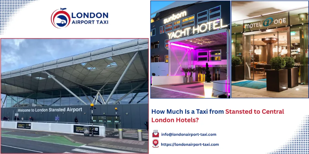Taxi Stansted to Central London Hotels 2026 — £78 Fixed