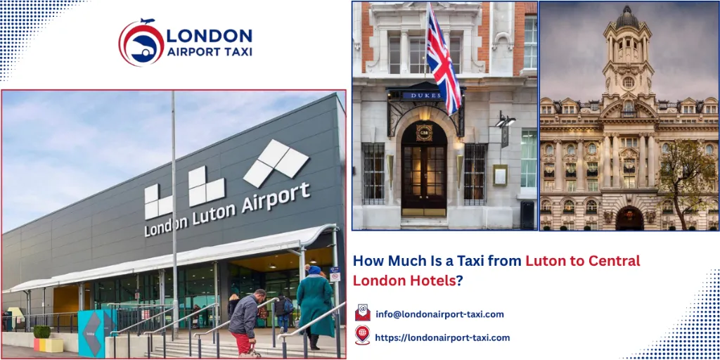 Taxi Luton to Central London Hotels 2026 — £70 Fixed