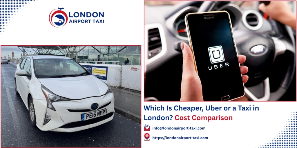 Which Is Cheaper, Uber or a Taxi? 2026 London Cost Guide