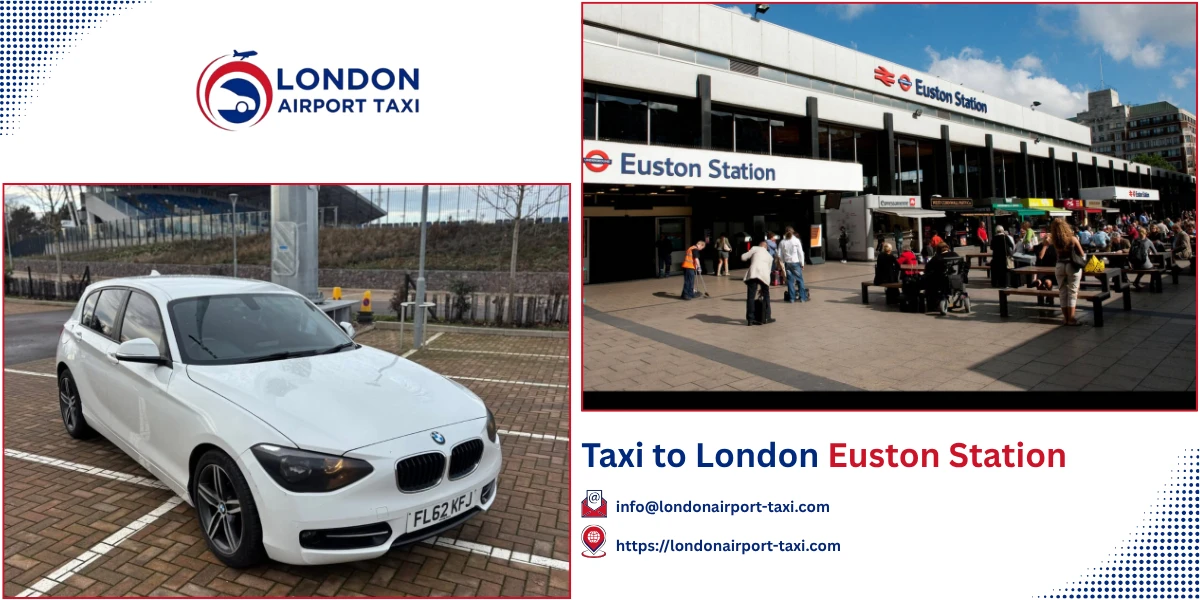 Taxi to London Euston Station | Fixed Fares 2026