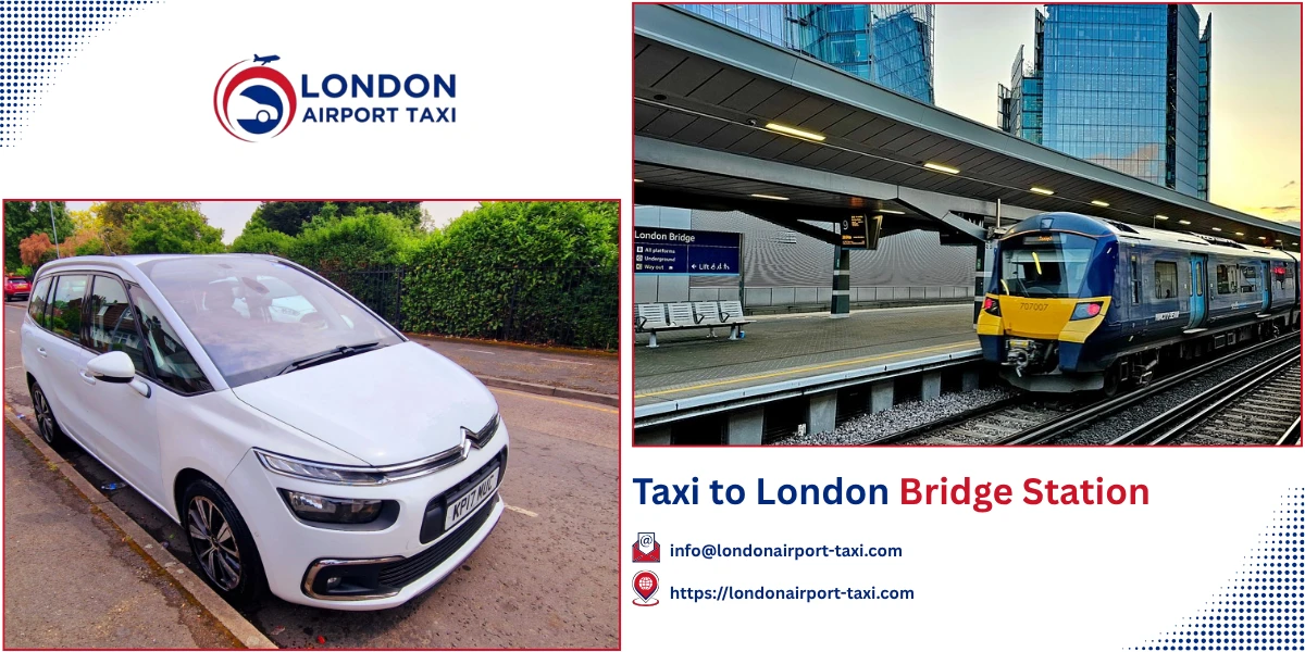 Taxi to London Bridge Station | Fixed Fares 2026