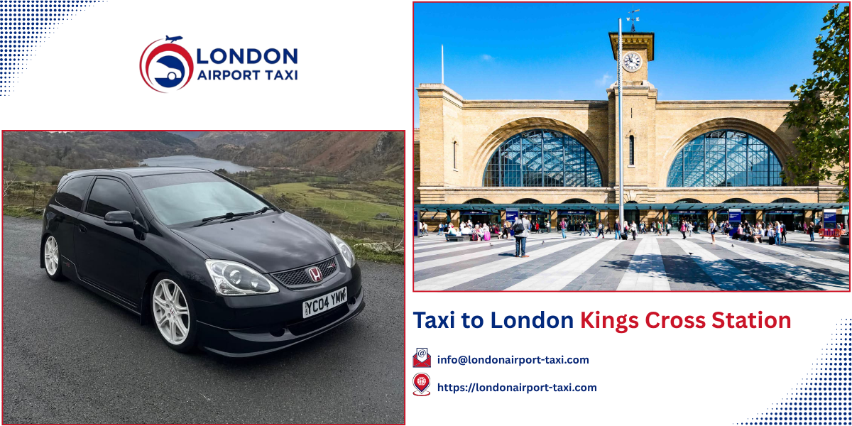 Taxi to London Kings Cross Station | Fixed Fares 2026